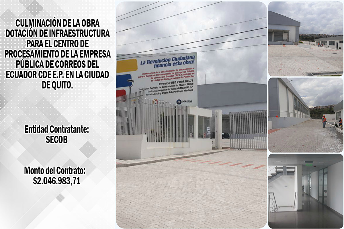 CULMINACIÓN DE LA OBRA DOTACIÓN DE INFRAESTRUCTURA PAR EL CENTRO DE PROCESAMIENTO DE LA EMPRESA PÚBLICA DE CORREOS DEL ECUADOR CDE E.P. EN LA CIUDAD DE QUITO.